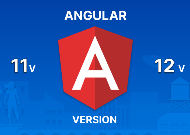 Angular 11 vs Angular 12 : Evolution, Features, and Performance Compared