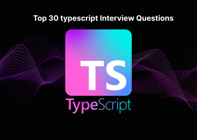 Top 30 typescript Interview Questions and Answers for 2024 .