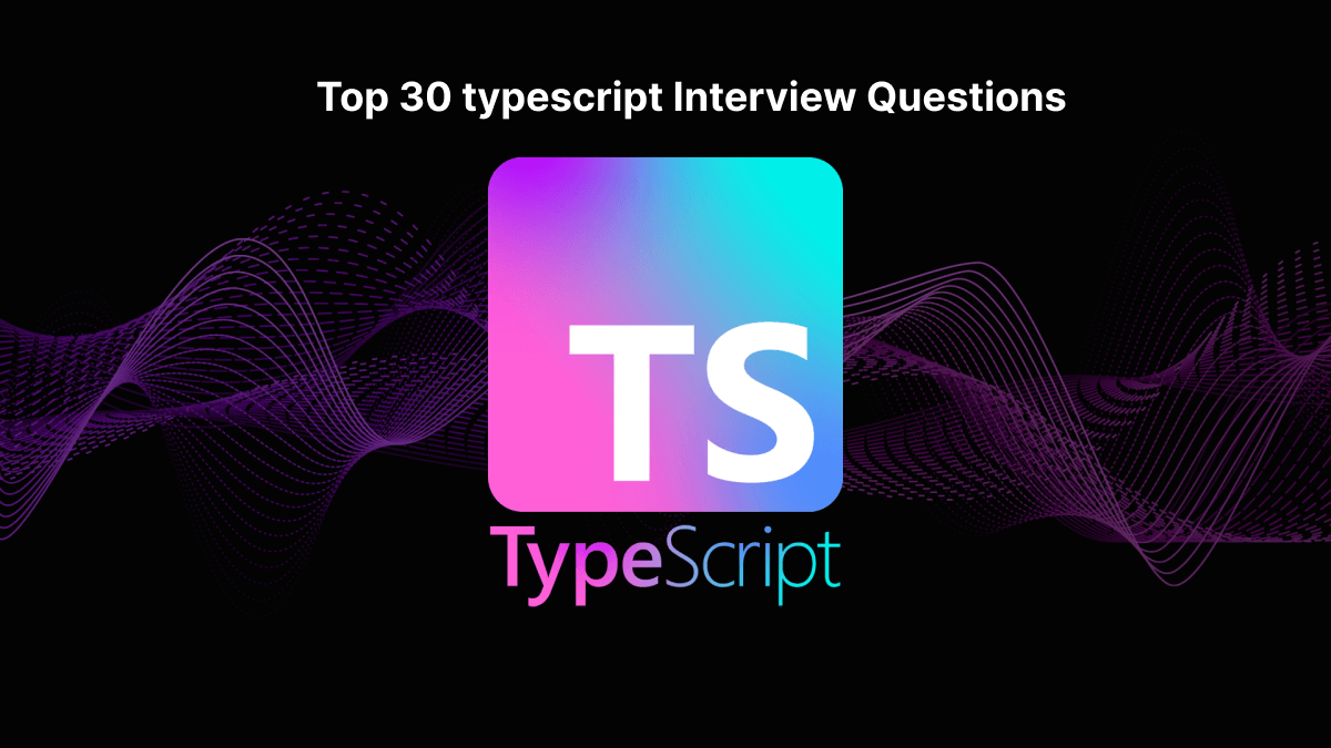 Top 30 typescript Interview Questions and Answers for 2024 .