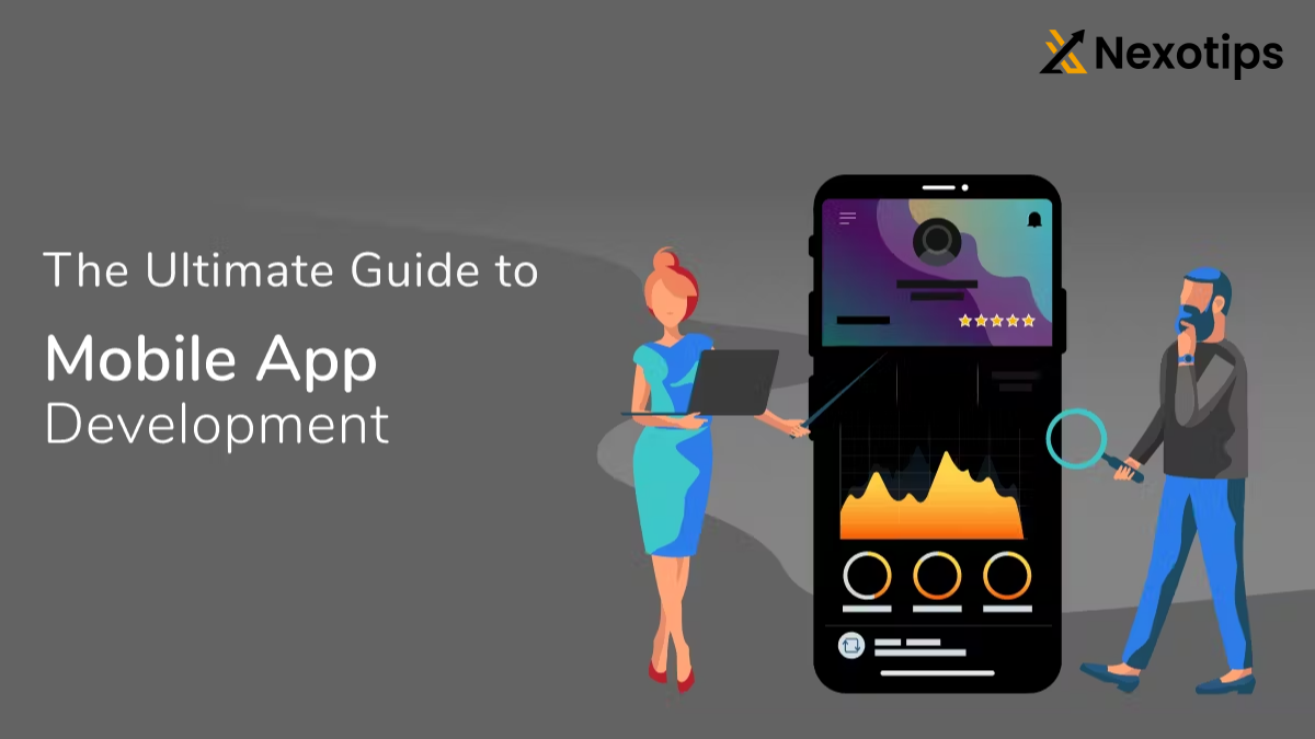 Guide to Mobile Application Development: Best  Tips and Strategies on 2024