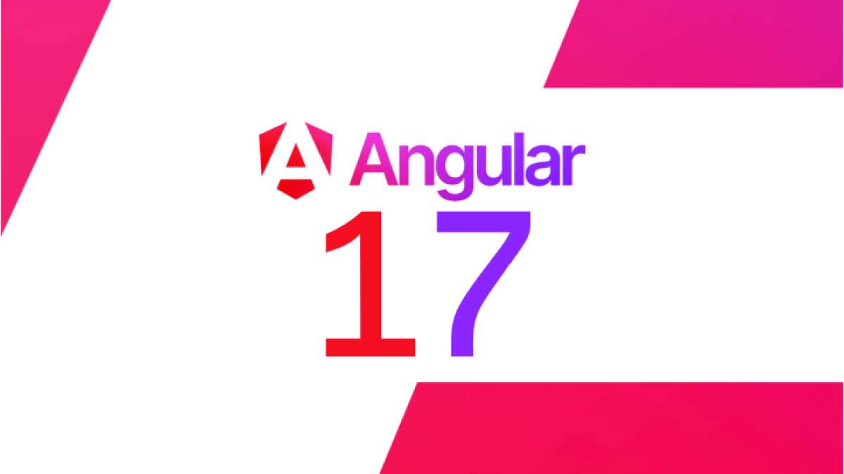 Angular 17: The Latest Advancements in Web Development