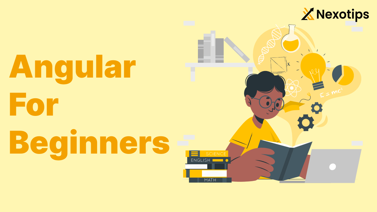 Mastering Angular: A Comprehensive Introduction for Beginners on 2024