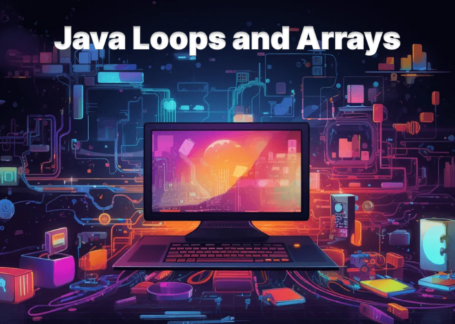 Arrays and Loops in Java : Mastering Efficient Programming Techniques for 2024