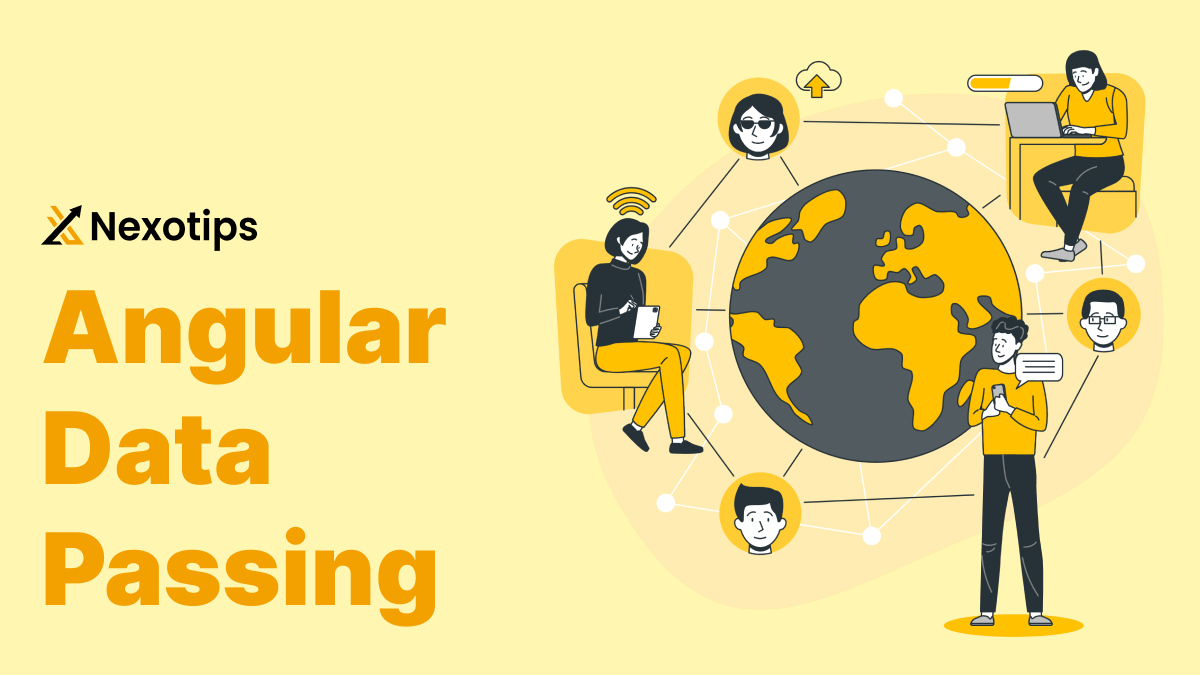 Angular Data Passing Between Components: A Step-by-Step Guide with 4 Easy Examples