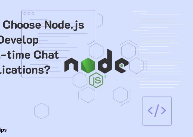 Why Choose Node js For Develop Real-time Chat Applications?