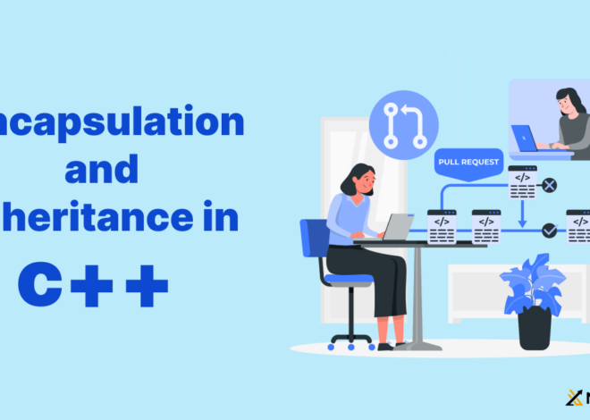 What is C++ Encapsulation and Inheritance : A Comprehensive Guide