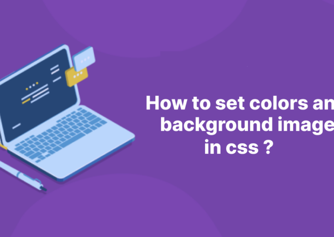 Mastering CSS Colors and Backgrounds : A Comprehensive Guide