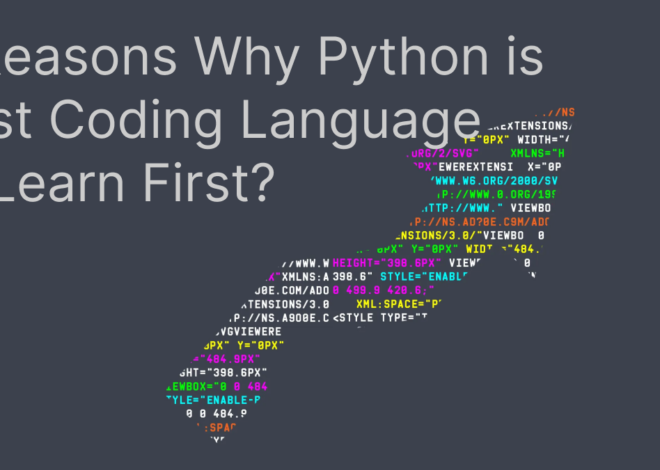 5 Reasons Why Python is Best Coding Language to Learn First