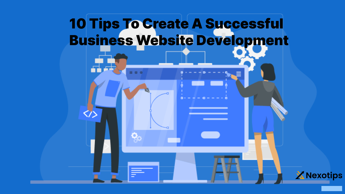 10 Tips To Create A Successful Business Website Development