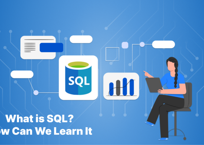 What is SQL and Why It’s Used? Discover the Top Companies That Depend on SQL