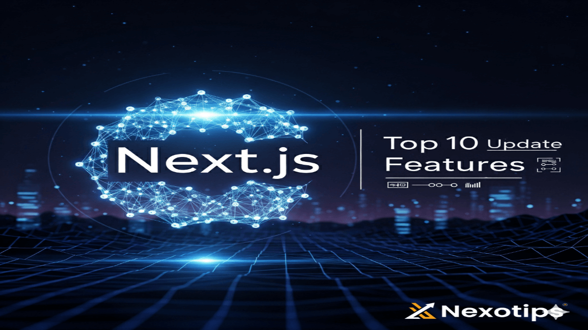 Latest Update in Next.js (2025): Top 10 Features You Must Know