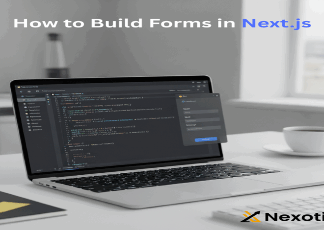 How to Build Forms in Next.js: 7 Easy Steps for Beginners