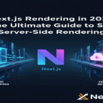 Next.js Rendering in 2025 The Ultimate Guide to Static vs Server-Side
