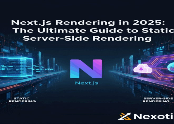 Next.js Rendering in 2025: The Ultimate Guide to Static vs Server-Side Rendering