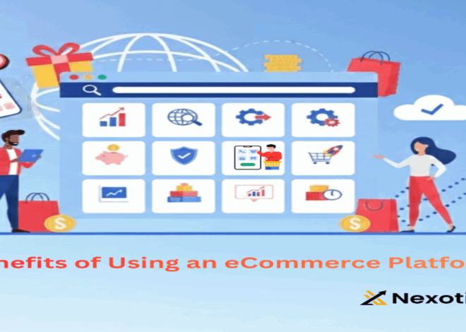 10 Proven Benefits of Using an eCommerce Platform in 2025 to Boost Your Business
